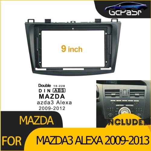 2-1Din Car Radio Player DVD Frame Audio Fitting Adaptor Dash Trim Kits Facia Panel 9 inch For Mazda3 Alexa 2009-2013 Double Din