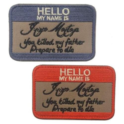 Hello My Name is Inigo Montoya patches military Tactical patch hook &loop USA army badges vest for backpack hat