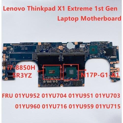 Lenovo Thinkpad X1 Extreme 1st Gen i7-8850H Laptop Motherboard FRU 01YU952 01YU704 01YU951 01YU703 01YU960 01YU716 01YU959
