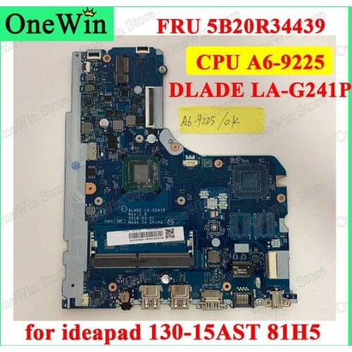 For 130-15AST 81H5 130-15 Ideapad Lenovo Integrated Laptop Motherboard Test DLADE LA-G241P FRU 5B20R34439 WIN A6 UMA CPU A6-9225