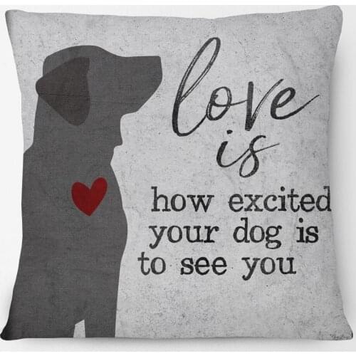 Love is How Excited Your Dog is to see you Quote Cushion Cover Home Decorative Sofa Throw Pillow Case