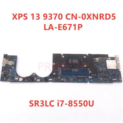 FOR DELL XPS 13 9370 CN-0XNRD5 0XNRD5 XNRD5 Laptop motherboard SR3LC i7-8550U CPU 8GB with LA-E671P 100% working well