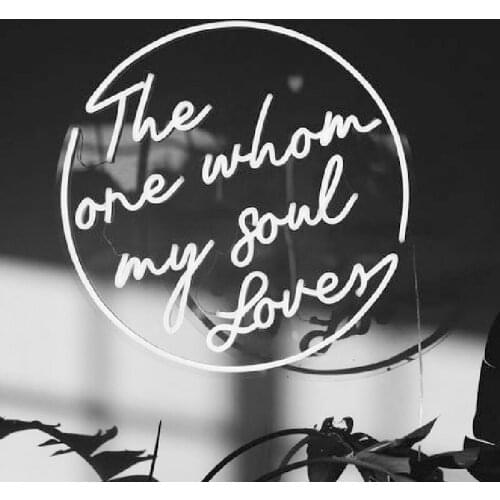 Neon Sign For wedding the one whom my soul love Glass Tubes Lamp Windows light advertise custom LOGO Handmade art light