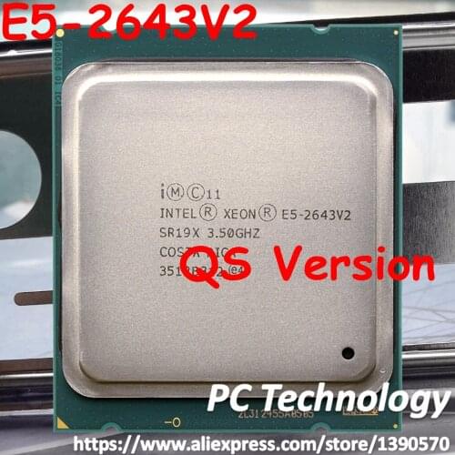 Original Intel Xeon processor QS Version E5-2643V2 CPU 6-cores 3.50GHZ 25MB 22nm E5 2643V2 LGA2011 E5 2643 V2 E5-2643 V2