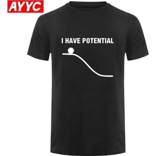 I Have Potential Energy Funny Printed T Shirts Men Summer Fashion Short Sleeve T shirts Physical Scientist Gift Tops