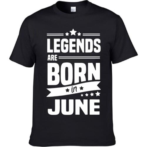 Summer Mens Print T-Shirt Legends Are Born In June T Shirt - Funny Birthday Gift Dad Son Brother Husband T Shirt Short Sleeve