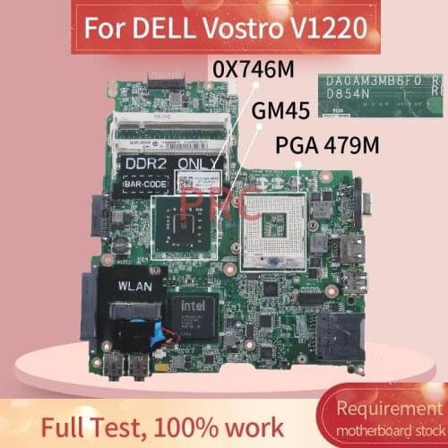 CN-0X746M 0X746M For DELL Vostro V1220 Notebook Mainboard DA0AM3MB8F0 GM45 Laptop motherboard