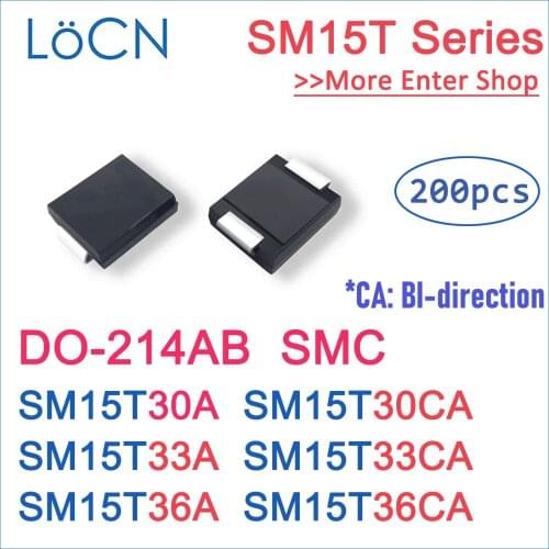200PCS DO-214AB SMC SM15T30A SM15T30CA SM15T33A SM15T33CA SM15T36A SM15T36CA SM15T TVS 30V 33V 36V UNI BI SMD SMA SMB SMF