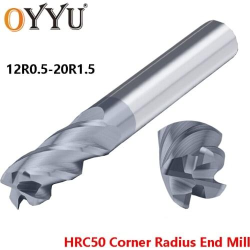 OYYU 12R0.5-20R3 Corner Radius End Mills CNC Tungsten Steel Carbide Cutting Milling Cutter 4 Flute HRC50 12mm 14mm 16mm Endmill