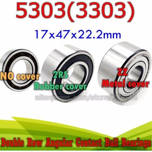 17x47x22.2 mm Double row angular contact ball bearing 5303 ZZ 2RS 3303 2RZ 3303RS 5303RS 3303ATN9 3303A-2RS1TN9 3056303 5303ZZ