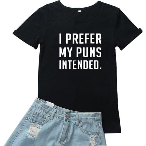 I Prefer My Puns Intended Women Tshirt Funny with Saying Graphic T-shirt for Women Fashion Cotton Clothes Black Women T Shirts