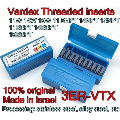 3ER 11W 14W 19W 11.5NPT 14NPT 18NPT 11BSPT 14BSPT 19BSPT VTX 100% original Made in Israel Vardex Threaded inserts
