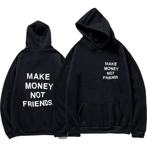 Streetwear MAKE MONEY NOT FRIENDS Hoodies Men/Women Fashion print couple clothes sudadera hombre Black white hoody sweatshirt