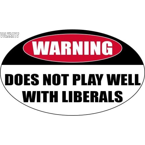 Volkrays Auto Accessories Funny Conservative Sticker Warning Does Not Play Well with Liberals Deocration Car Decal,12cm*7cm