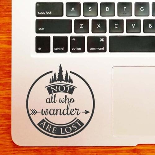 Not All Who Wander Are Lost Laptop Sticker for MacBook Pro 16" Air Retina 11 12 13 15 inch Mac Book Notebook Skin Trackpad Decal