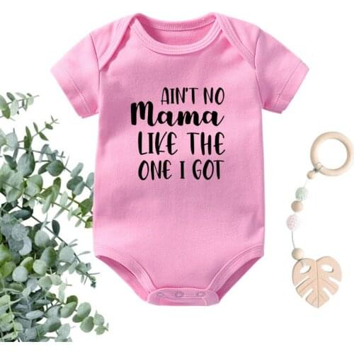 Funny Ain't No Mama Like The One I Got Baby Bodysuit Cotton Short Sleeve Newborn Boys Rompers Body Girls Onesies Infant Clothes