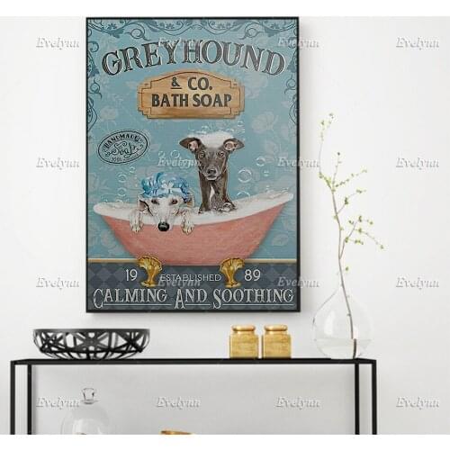 Greyhound Dog Bath Soap Company Calming And Soothing Poster, Greyhound Dog , Toilet Decorate Home Decor Canvas Wall Art Prints