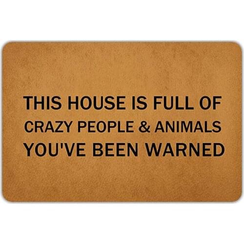 Welcome Mat Exterior Entrance Door Doormat THIS HOUSE IS FULL OF CRAZY PEOPLE & ANIMALS YOU'VE BEEN WARNED Anti Slip Carpet