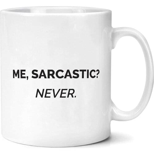 Me Sarcastic Never Mug Sarcasm Funny Mugs