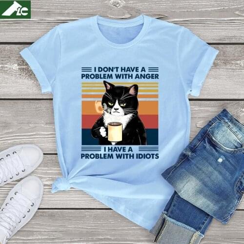 100 Cotton T-Shirt women I Dont Have A Problem With Anger but With Idiots kawaii print T-shirt Cat Lovers tee oversized tops