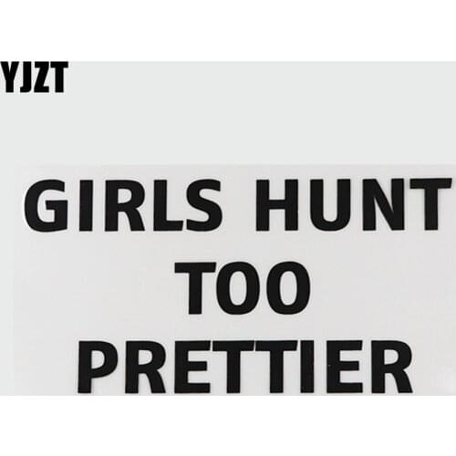YJZT 5.4CM*7.7CM GIRLS HUNT TOO PRETTIER And Humorous Words Car Sticker Vinyl Decal 13D-0109