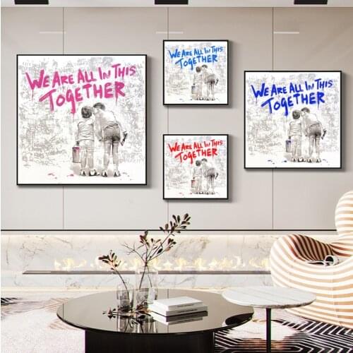 Street Graffiti Art Canvas Painting Cuadros Wall Posters and Prints "We Are All In This Together" Art Picture Living Room Decor