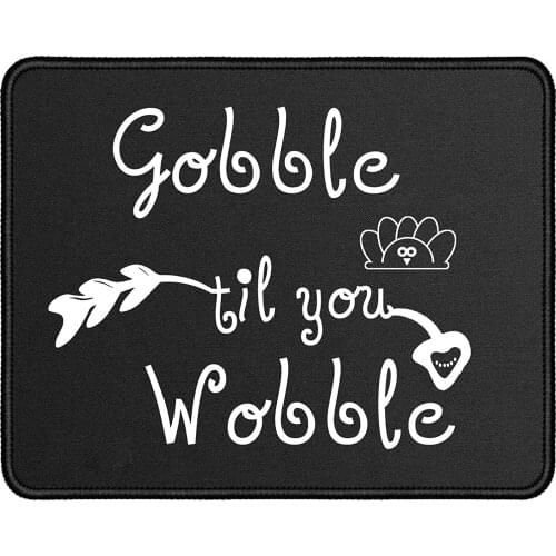 Gaming Mouse Pad Non-Slip Rubber Base Mouse Mat for Laptop Computer (Gobble til You Wobble)
