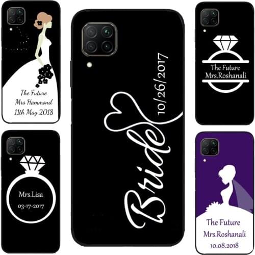Personalised Wedding Mrs To Be Bride Case For Huawei Nova 5T P Smart 2019 P30 Pro P20 P40 Lite Mate 10 Honor 20 9X 8X 8A 10i