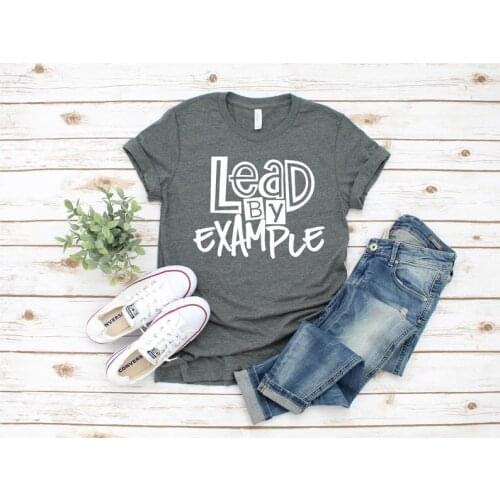 Lead By Example, Teacher Shirts, School Counselor Shirt, Be Kind Teacher Shirt, Be A Leader Teacher, Teacher Tee, Gift O984