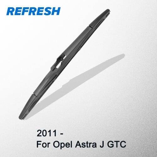 REFRESH Rear Wiper Blade for Opel Astra J GTC 2011 2012 2013