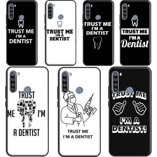 Trust Me I'm A Dentist Case For Xiaomi Redmi Note 9 Pro Note 8 Pro Note 7 8T 9S Coque For Redmi 9C 9 9A Funda