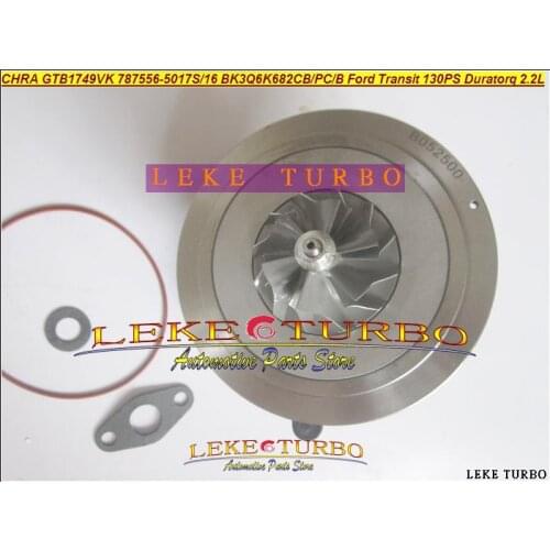 Free Ship Turbo CHRA Cartridge GTB1749VK 787556-5016S 787556-0017 787556 BK3Q6K682PC For Ford Transit 130PS Duratorq 2.2L TDCI