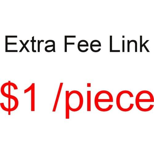 Extra Fee/cost just for the balance of your order/shipping cost. For example,if you need pay for 5usd, please add 5 pcs