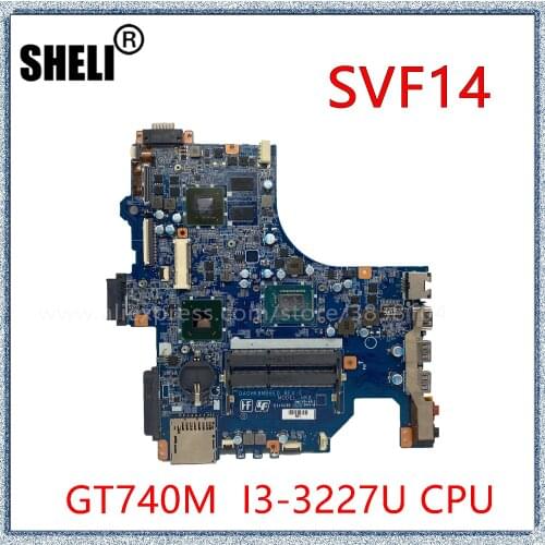 SHELI For SONY Vaio SVF14 SVF142 SVF142C29M Laptop Motherboard With GT740M GPU I3-3227U CPU DA0HK8MB6E0 A1944998A Mainboard