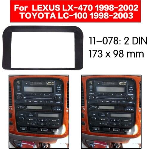 Double Din Fascia For TOYOTA Land Cruiser 100 LEXUS LX-470 Radio DVD Stereo Panel Dash Mount Install Trim Kit Refit 11-078