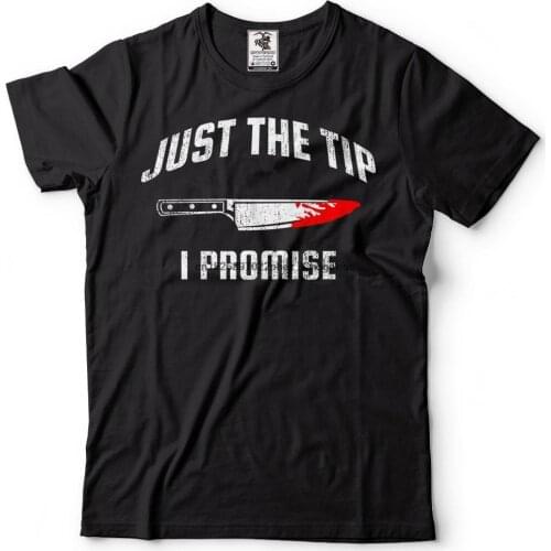 Mens Halloween T shirt Just The Tip I Promise Funny Scary Knife Halloween Horror Shirt Las Minute Halloween Costume