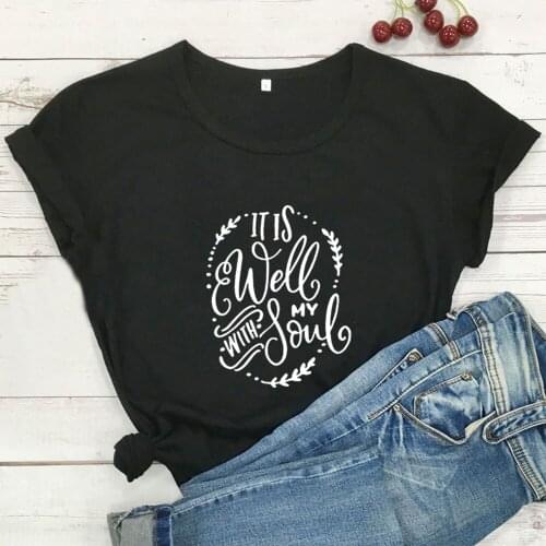 It Is Well with My Soul Funny T Shirts Women Short Sleeve O-neck Tee Shirt Femme Cotton Tshirt Women Top Loose Camiseta Mujer