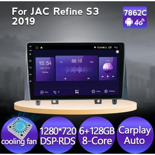 8 core Android 11 6G 128G car radio for JAC Refine S3 2019 Player Navigation GPS support carplay DSP 4G WIFI 1280*720 IPS 2din