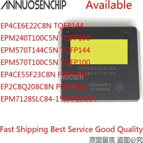 5PCS EP4CE6E22C8N EP4CE6E22 EPM240T100C5N EPM240T100 EPM570T144C5N EPM570T100C5N EP4CE55F23C8N EP2C8Q208C8N EPM7128SLC84-15N