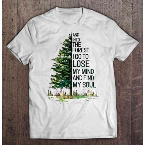 And Into The Forest I Go To Lose My Mind And Find My Soul John Muir White Version2 - T-shirts