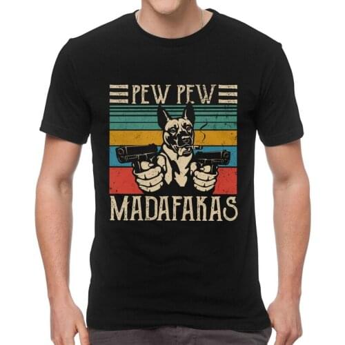 Pew Pew Madafakas T-shirt Men Graphic T Shirt Short Sleeve Vintage Belgian Shepherd Malinois Dog Animal Tshirt Cotton Tee Top