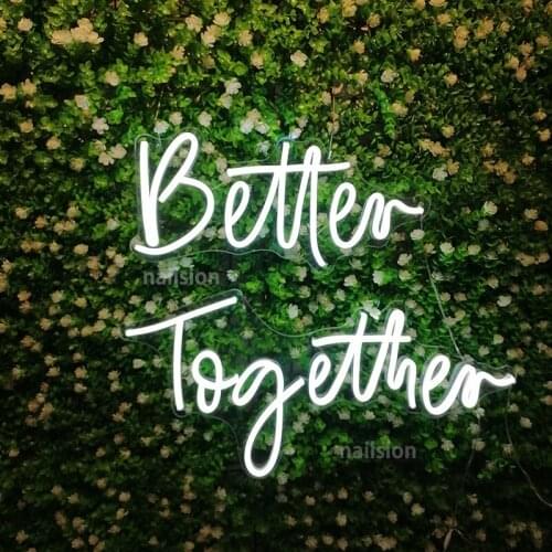 Better Together Led Neon Light Signs Custom Neons Murals Room Party Bar Wedding Decoration Neon Top Wall Hanging Decor Light Up