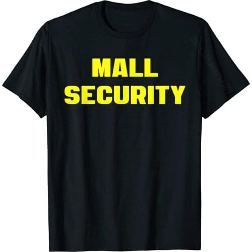 MALL SECURITY Staff Mall Cop Vintage Ironic T-Shirt Tops & Tees Family Design Cotton Men Top T-Shirts Unique