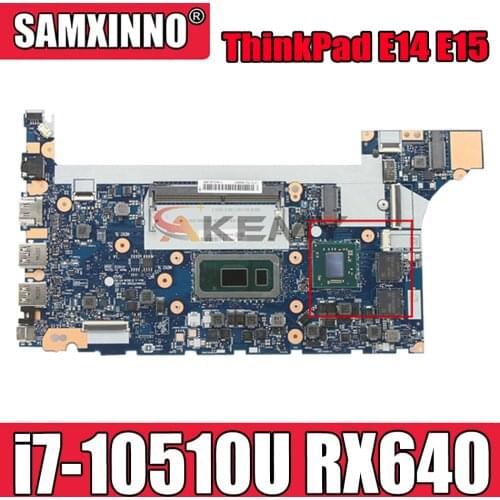 Akemy For Lenovo ThinkPad E14 E15 Notebook Motherboard NM-C421 CPU i7-10510U GPU RX640 Tested testing FRU 5B20W77184 5B20W77244