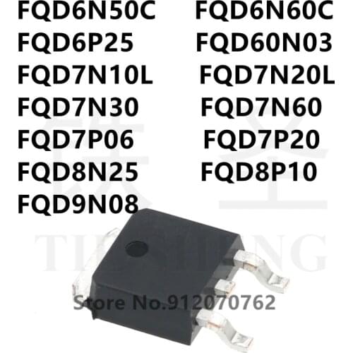 10PCS FQD6N50C FQD6N60C FQD6P25 FQD60N03 FQD7N10L FQD7N20L FQD7N30 FQD7N60 FQD7P06 FQD7P20 FQD8N25 FQD8P10 FQD9N08 TO-252