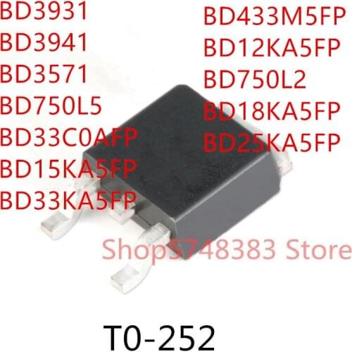 10PCS BD3931 BD3941 BD3571 BD750L5 BD33C0AFP BD15KA5FP BD33KA5FP BD433M5FP BD12KA5FP BD750L2 BD18KA5FP BD25KA5FP TO-252