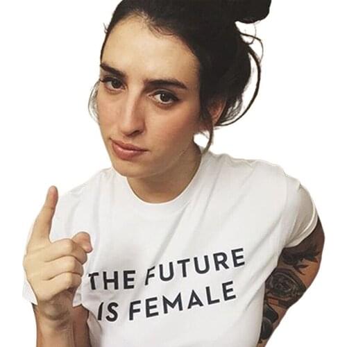 Fashion the future is female print t shirts Cotton Casual Women brand T shirts O neck Tops Tees shirts Night Club ClothingS-XXXL
