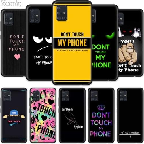 Do Not dont Touch My Phone Case for Samsung Galaxy A51 A71 A50 A21s S20 FE S21 Ultra A31 A10 A20e A41 A70 Black Soft TPU Cover