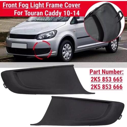DHBH-2K5853665 2K5853666 for Touran Caddy 2010-2014 Front Bumper Fog Light Lamp Frame Cover Grille Without Hole