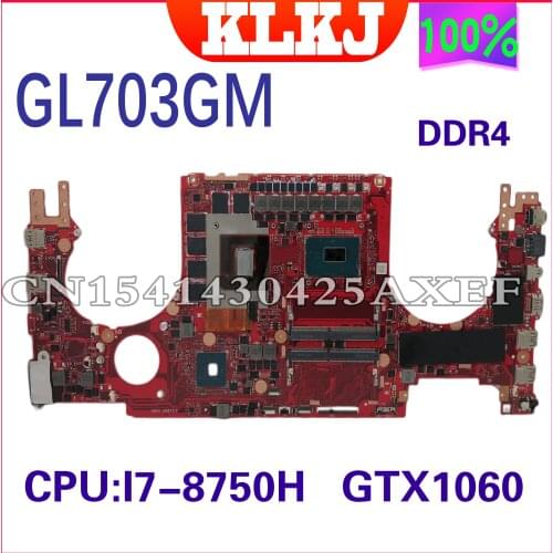 KLKJ GL703GS For ASUS GL703 GL703G GL703G GL703VSK S7B3 Laptop Motherboard I7-8750H GTX1060M HM170 DDR4 Original 100% Tested